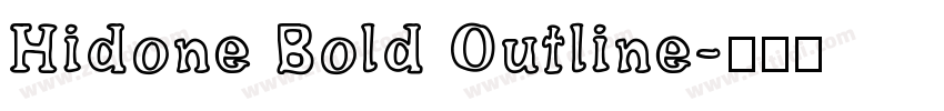 Hidone Bold Outline字体转换